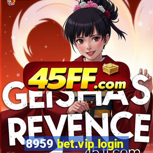 8959 bet.vip login